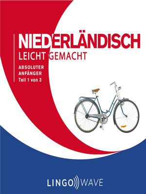 cover image of Niederländisch Leicht Gemacht: Absoluter Anfänger, Teil 1